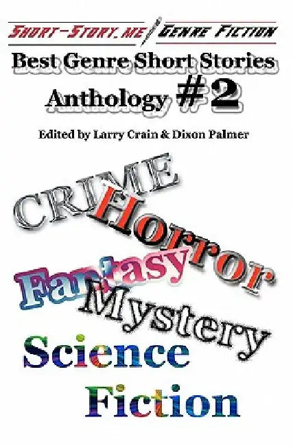 Best Genre Short Stories Anthology #2: Short-Story.Me! by Larry Crain
