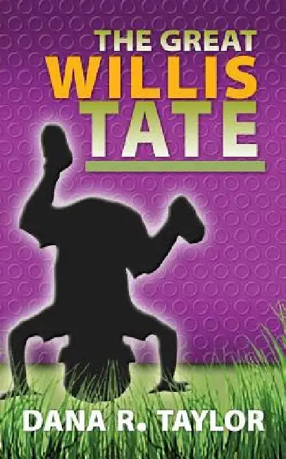 The Great Willis Tate by Dana R. Taylor