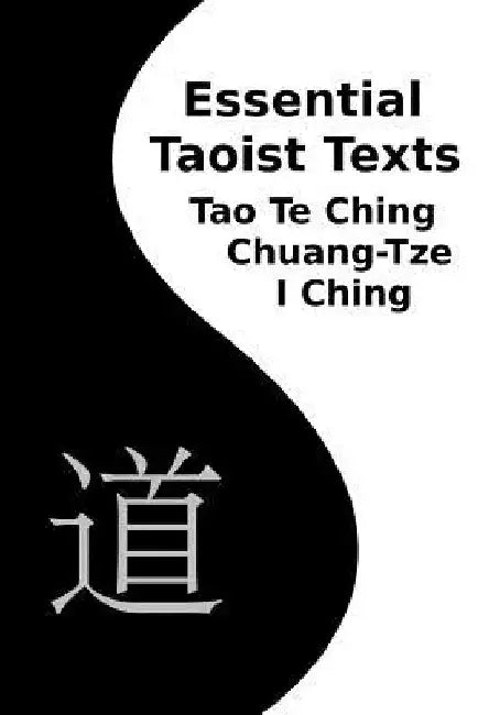 Essential Taoist Texts: Tao Te Ching, Chuang-Tze, I Ching by Franklin Fick
