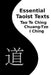Essential Taoist Texts: Tao Te Ching, Chuang-Tze, I Ching by Franklin Fick