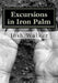 Excursions in Iron Palm by Caraly H. Walker