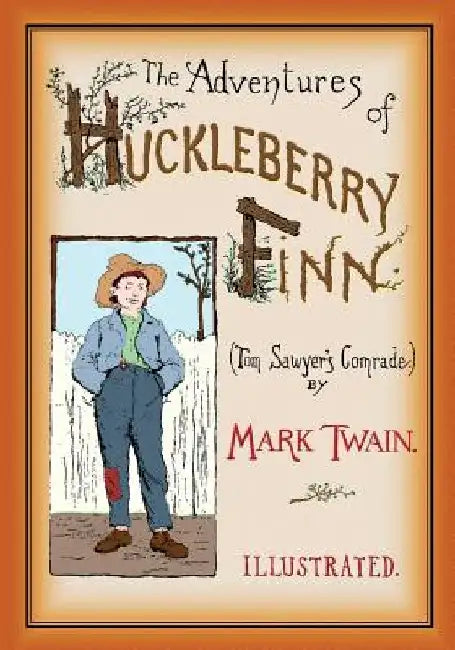The Adventures of Huckleberry Finn: Unabridged and Illustrated by E. W. Kemble