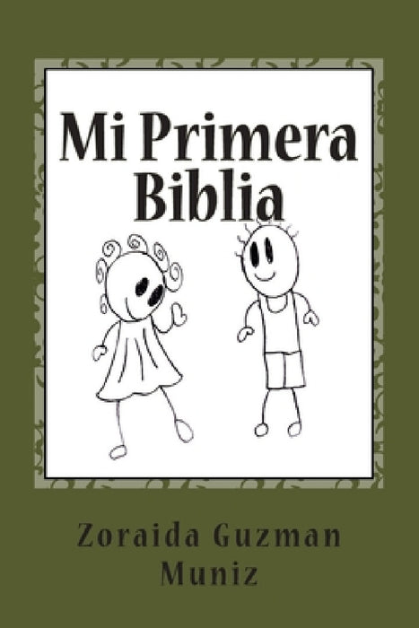 Mi Primera Biblia: Mi Primera Biblia by Zoraida Guzman Muniz