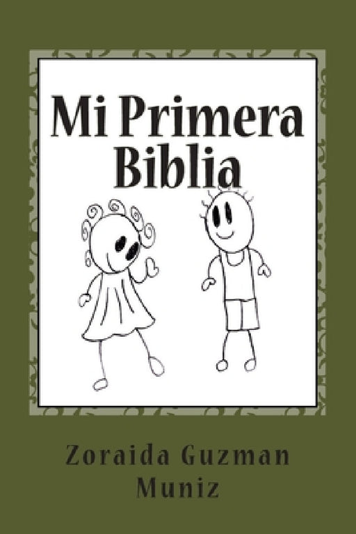 Mi Primera Biblia: Mi Primera Biblia by Zoraida Guzman Muniz