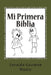 Mi Primera Biblia: Mi Primera Biblia by Zoraida Guzman Muniz