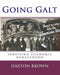 Going Galt: Surviving Economic Armageddon by Daxton Brown