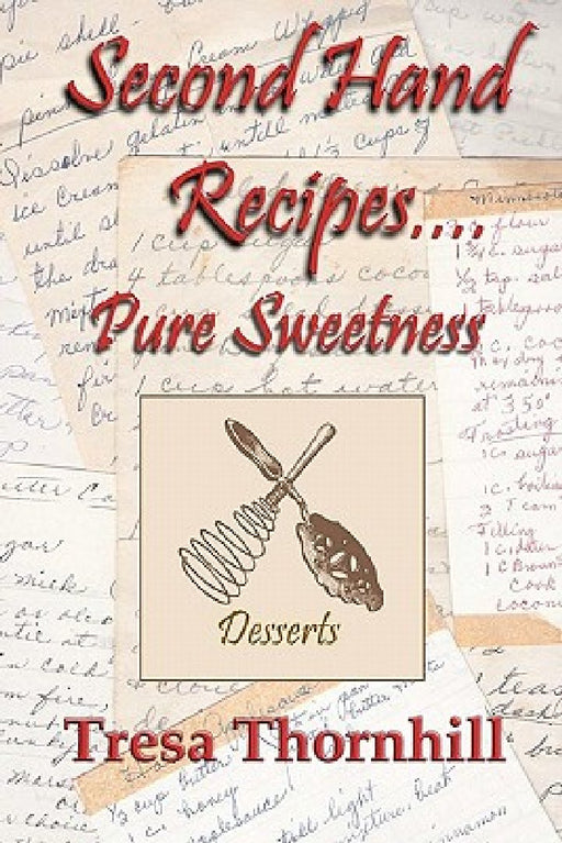 Second Hand Recipes Pure Sweetness by Tresa Thornhill