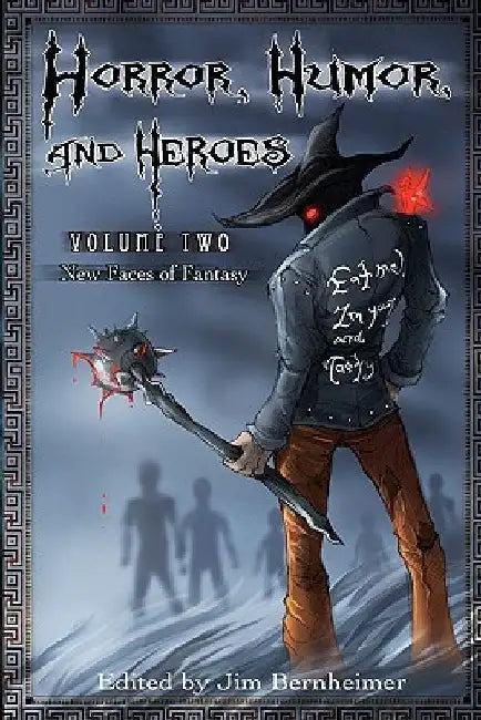 Horror, Humor, and Heroes Volume 2: New Faces of Fantasy by J. B. Vote