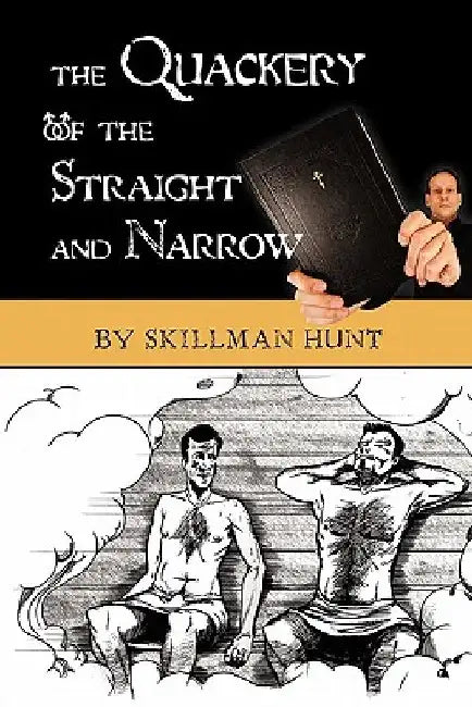 The Quackery of the Straight and Narrow by Skillman Hunt