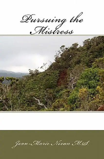 Pursuing the Mistress by Jean-Marie Nixon M. S.