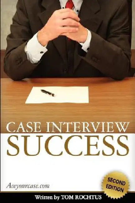 Case Interview Success by Tom Rochtus