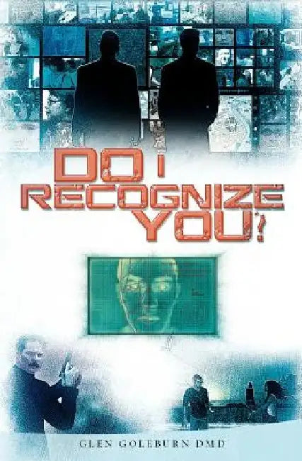 Do I Recognize You? by Glen Goleburn DMD