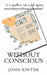 Without Conscious by John P. Kinter Sr