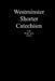 Westminster Shorter Catechism with Proof Texts (ESV): An aid for study of the Holy Bible by Robert B. Balsinger