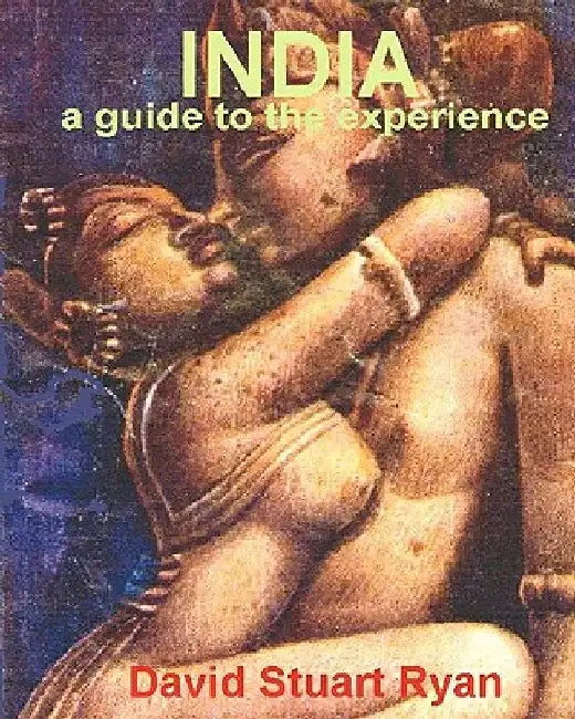 INDIA - a guide to the experience by Elisabeth Debray