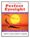 Perfect Eyesight: The Art of Improving Vision Naturally by Robert T. Lewanski