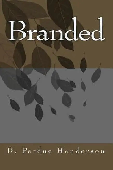 Branded by D. Perdue Henderson