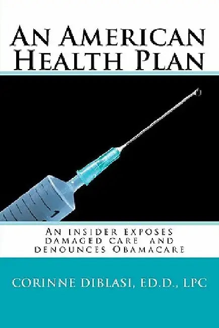 An American Health Plan by Corinne M. Diblasi Ed D.