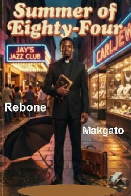 Summer Of Eighty-Four by Rebone Makgato
