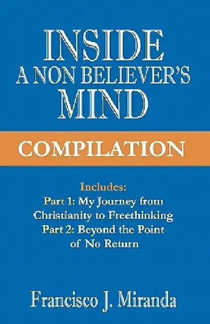 Inside a Non-Believer's Mind Compilation by Francisco J. Miranda