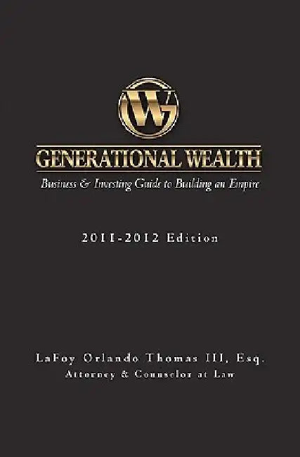 Generational Wealth: Business & Investing Guide to Building an Empire by Esq Lafoy Orlando, III Thomas