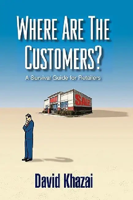 Where Are The Customers? by David Khazai