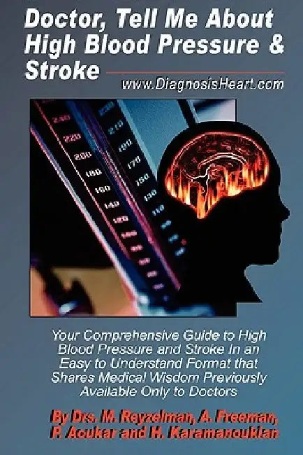 Doctor, Tell Me About High Blood Pressure & Stroke by Andrew M. Freeman