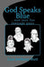 God Speaks Blue: ...not just for teenage guys by Lisa Anthony-Butt