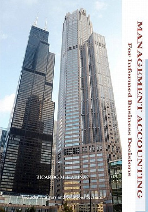 Management Accounting for Informed Business Decisions by Ricardo M. Harina