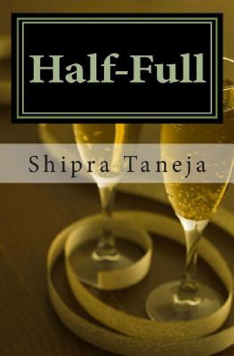 Half-Full by Shipra G. Taneja