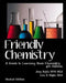 Friendly Chemistry Student Edition: A Guide to Learning Basic Chemistry by Lisa B. Hajda