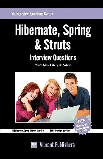 Hibernate, Spring & Struts Interview Questions You'll Most Likely Be Asked by Vibrant Publishers