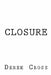Closure by Derek Cross