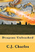 Dragons Unleashed by C. J. Charles