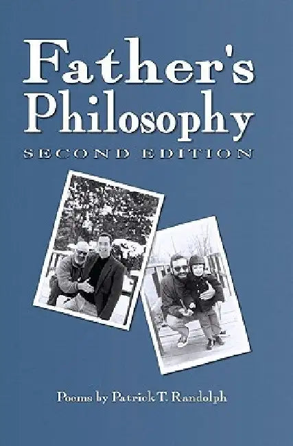 Father's Philosophy, 2nd Ed. by Patrick T. Randolph
