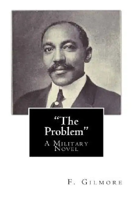 The Problem: A Military Novel by F. Grant Gilmore