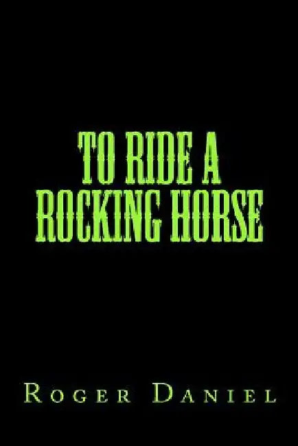 To Ride A Rocking Horse by Sonia Martin