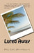 Lured Away by Eric Carl Artherhults