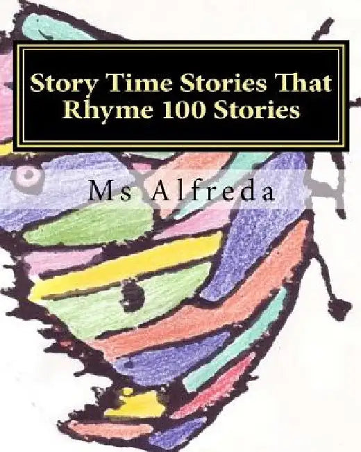 Story Time Stories That Rhyme 100 Stories by Alfreda