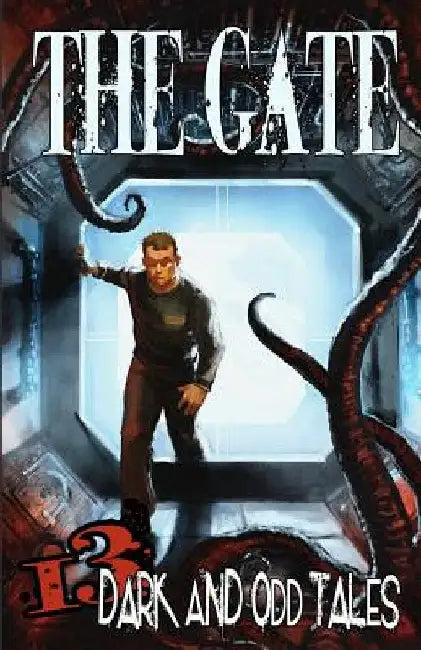 The Gate: 13 Dark & Odd Tales by Jesse David Young