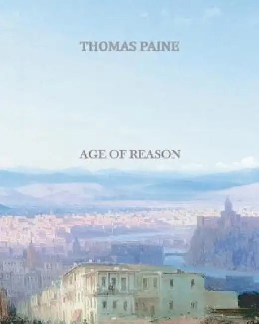 Age Of Reason by Thomas Paine