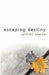 Escaping Destiny by Jeffrey Pierce