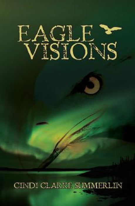 Eagle Visions by Cindi Clarke Summerlin