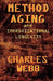 Method Aging and Improvisational Longevity by Charles Webb