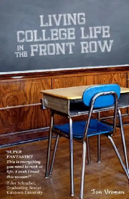Living College Life In The Front Row by Jon Vroman