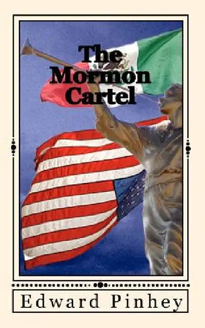 The Mormon Cartel by Edward L. Pinhey