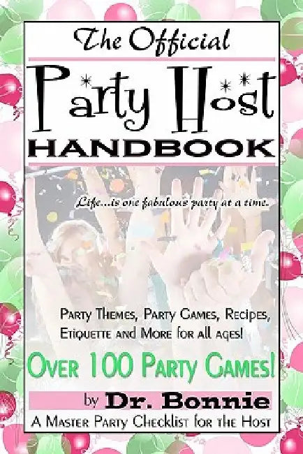 The Official Party Host Handbook by Bonnie