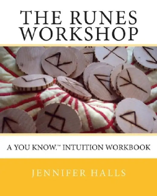 The Runes Workshop: A You know.(TM) Intuition Workbook by Joanne E. Brunn Ph. D.