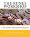 The Runes Workshop: A You know.(TM) Intuition Workbook by Joanne E. Brunn Ph. D.