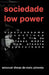 Sociedade Low Power: Hiperconsumo Contínuo e o Fim da Classe Média num Planeta Hiperurbano by Emanuel Dimas De Melo Pimenta